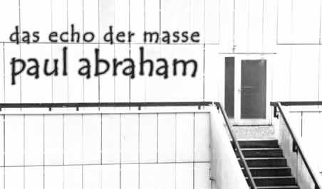 Paul Abraham - das echo der masse